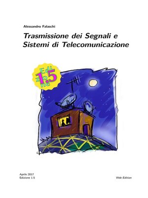 cover image of Trasmissione dei segnali e sistemi di telecomunicazione ed. 1.5